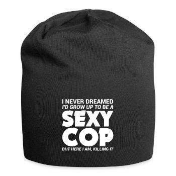I never dreamed of being a sexy policeman - Jersey Beanie - black - Front