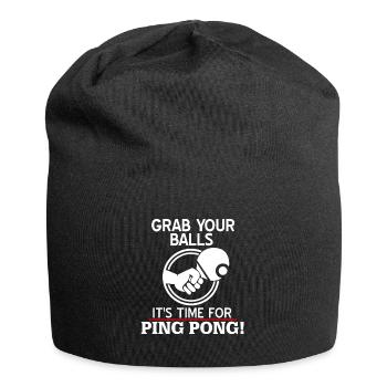 Grab Your Balls It's Time For Ping Pong! Funny - Jersey Beanie - black - Front