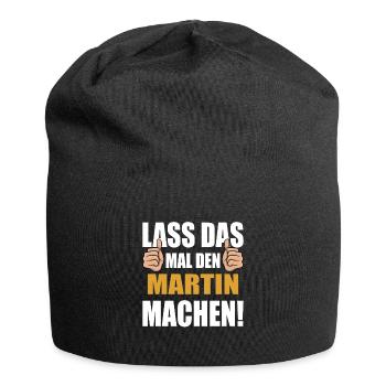 Lass das mal den Martin machen - Jersey-Beanie - Schwarz - Vorne