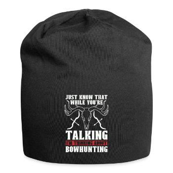 Bowhunting Just Know That Shooting Sport Bowhunter - Jersey Beanie - black - Front