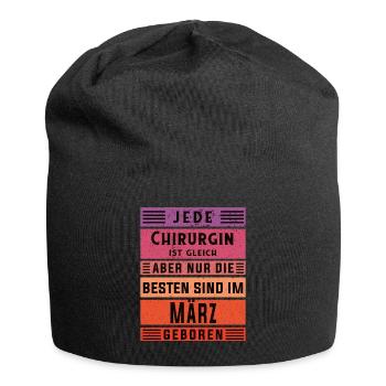 Krankenhaus Arzt Geburtstag März geboren Chirurgin - Jersey-Beanie - Schwarz - Vorne