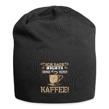 Ich sage nichts ohne meinen Kaffee - Jersey-Beanie - Schwarz - Vorne