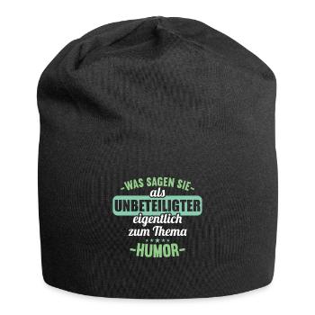 Was sagen Sie als Unbeteiligter zum Thema Humor - Jersey-Beanie - Schwarz - Vorne