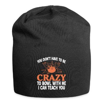 You dont have to be crazy to bowl with me i can - Jersey-Beanie - Schwarz - Vorne