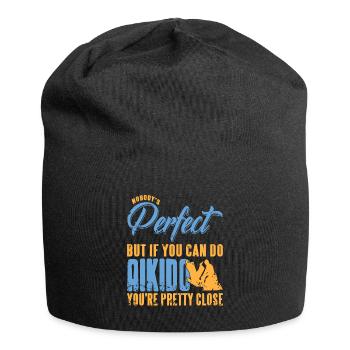 Nobodys perfekt but if you can do Aikido youre - Jersey-Beanie - Schwarz - Vorne