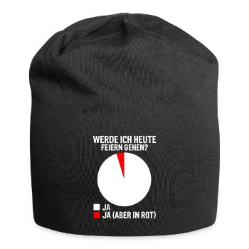 WERDE ICH HEUTE FEIERN GEHEN ? Party Feiern lustig - Jersey-Beanie - Schwarz - Vorne