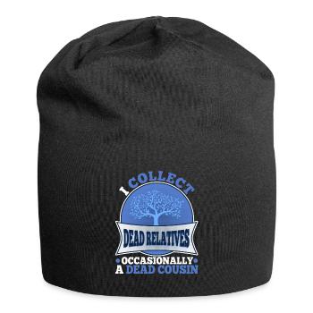 I collect dead relatives and occasionally a live - Jersey Beanie - black - Front
