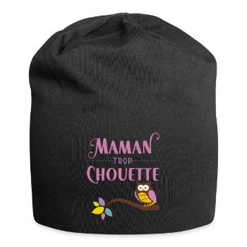 Maman trop chouette cadeau original mère noël - Bonnet en jersey - noir - Devant