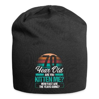 70 Year Old Funny Cat Owner Birthday Idea Kitten - Jersey Beanie - black - Front