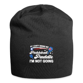 Pickleball si je ne peux pas apporter mon - Bonnet en jersey - noir - Devant