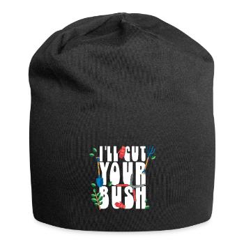 I ll Cut Your Bush Gardening - Jersey Beanie - black - Front