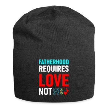 Fatherhood requires love, not genetics - Jersey Beanie - charcoal grey - Front