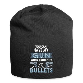 Tu peux avoir mon arme quand je suis à court de balles - Bonnet en jersey - noir - Devant