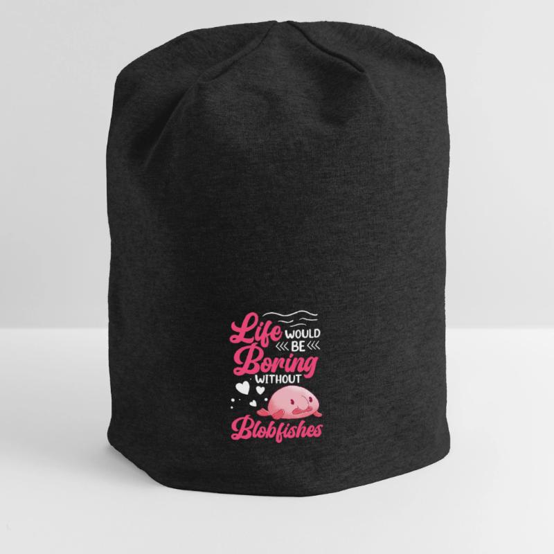Life would be boring without blob fish Jersey Beanie