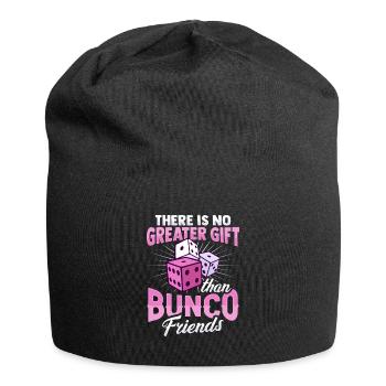 There is no greater gift than Bunco Friends D - Jersey Beanie - black - Front