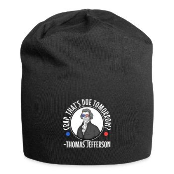 Crap thats due tomorrow thomas jefferson - Jersey Beanie - black - Front