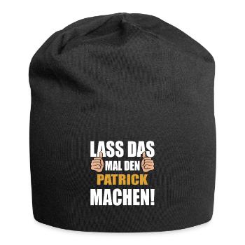 Lass das mal den Patrick machen - Jersey-Beanie - Schwarz - Vorne