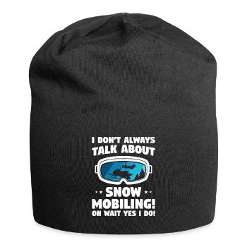 I Don't Always Talk About Snowmobiling Oh Wait Yes - Jersey Beanie - black - Front