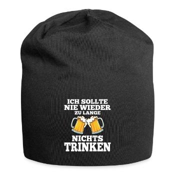 Bierspruch Nie Wieder Zu Lange Nichts Trinken - Jersey-Beanie - Schwarz - Vorne