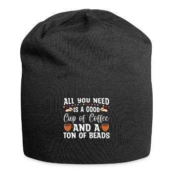 Beading All You Need Is A Good Beads Crafts Beader - Jersey Beanie - black - Front