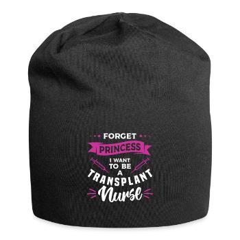 Vergiss Prinzessin, ich möchte eine Transplantationskrankenschwester sein - Jersey-Beanie - Schwarz - Vorne