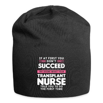 Try Doing What Your Transplant Nurse Told You To - Jersey Beanie - black - Front