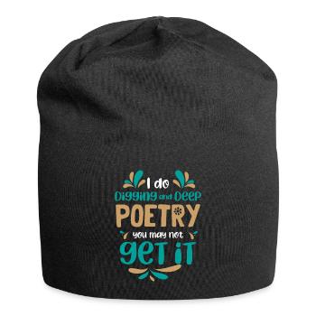 Je creuse et la poésie profonde - Poet Poetry - Bonnet en jersey - noir - Devant