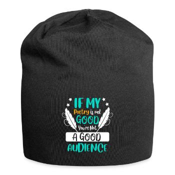 When My Poetry Is Not Good - Poet Poetry - Jersey Beanie - black - Front