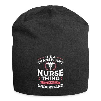 It's A Transplant Nurse Thing You Wouldn't - Bonnet en jersey - charbon - Devant