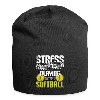 Le stress est causé par le fait de ne pas jouer assez au softball - Bonnet en jersey - noir - Devant