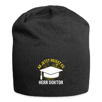 Ab Jetzt Heißt Es HERR DOKTOR Doktortitel Geschenk - Jersey-Beanie - Schwarz - Vorne