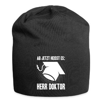 Ab Jetzt Heißt Es HERR DOKTOR Doktortitel Geschenk - Jersey-Beanie - Schwarz - Vorne