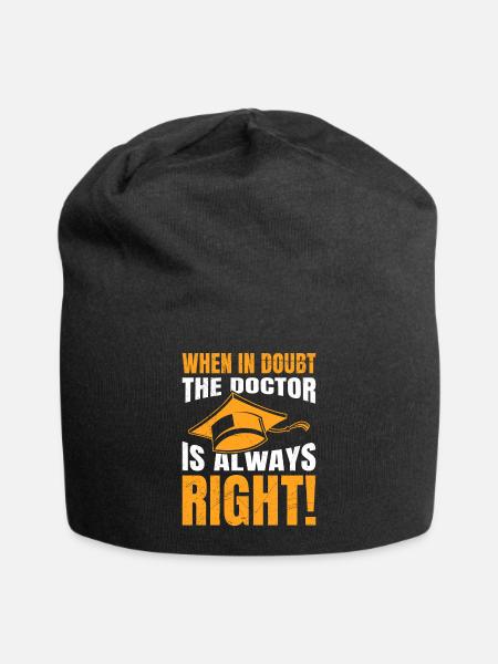 Degree Doctor Always Right Ph.D Doctorate - Jersey Beanie - black