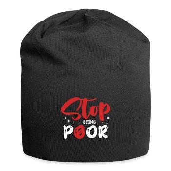 Stop being poor - Jersey Beanie - black - Front