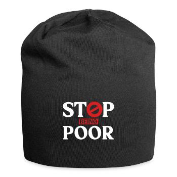 Arrêtez d’être pauvre - Bonnet en jersey - noir - Devant
