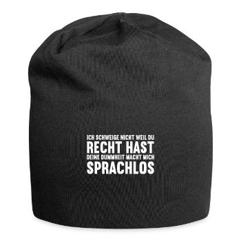 Ich schweige nicht weil du recht hast Dummheit - Jersey-Beanie - Schwarz - Vorne