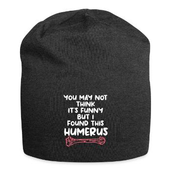 Sie denken vielleicht nicht, dass es lustig ist, aber ich habe das gefunden - Jersey-Beanie - Anthrazit - Vorne