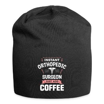 Instant Orthopedic Surgeon Just Add Coffee - Jersey Beanie - black - Front
