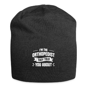 Ich bin der Orthopäde, den sie Ihnen über Orthopädie erzählt haben - Jersey-Beanie - Anthrazit - Vorne