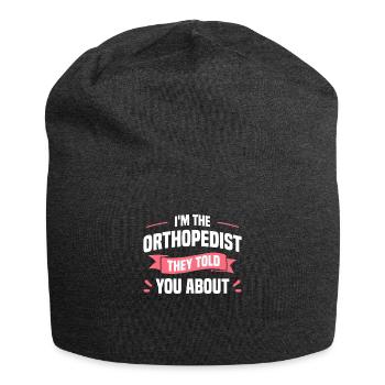 Ich bin der Orthopäde, den sie Ihnen über Orthopädie erzählt haben - Jersey-Beanie - Anthrazit - Vorne