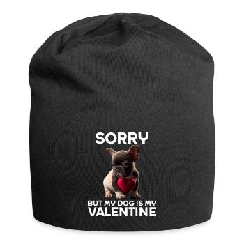 Désolé, mais mon chien est mon Valentin - Bonnet en jersey - noir - Devant