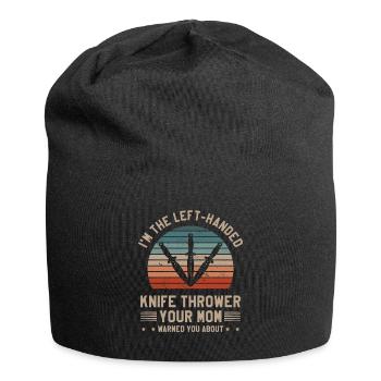 Je suis le lanceur de couteaux gaucher que votre mère a averti - Bonnet en jersey - noir - Devant