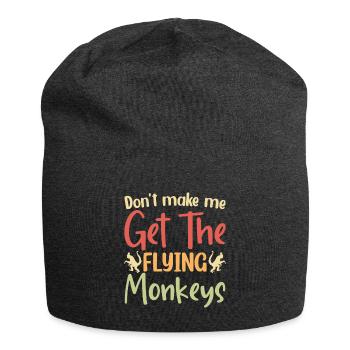 Don't make me get the flying monkeys. - Jersey Beanie - charcoal grey - Front