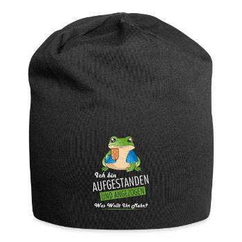 Ich bin aufgestanden und angezogen was wollt ihr - Jersey-Beanie - Schwarz - Vorne