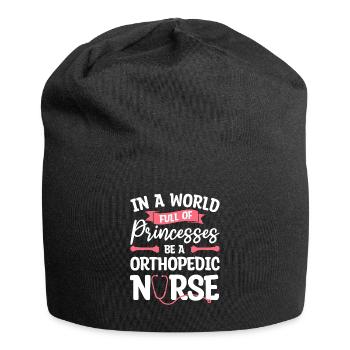 In A World Full Of Princess Be A Orthopedic Nurse - Jersey Beanie - black - Front