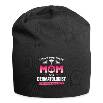 J’ai deux titres Maman et Dermatologue et I Rock - Bonnet en jersey - noir - Devant