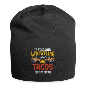 If You Said Wrestling & Tacos Count Me In Wrestler - Jersey Beanie - black - Front