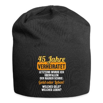 45 Jahre verheiratet zynisch 45.Hochzeitstag - Jersey-Beanie - Schwarz - Vorne