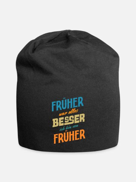 Früher war alles Besser ich bin von Früher Spruch - Jersey-Beanie - Schwarz