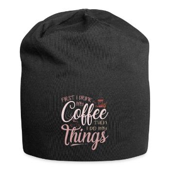 First I Drink My Coffee Then I Do My things - Jersey Beanie - black - Front